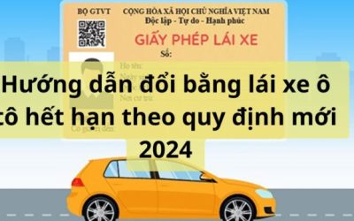 Đổi bằng lái xe ô tô hết hạn theo quy định mới 2024