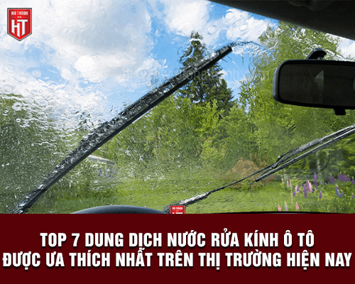 Nước rửa kính ô tô loại nào tốt